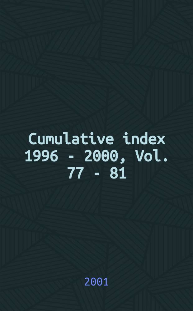 Cumulative index 1996 - 2000, Vol. 77 - 81
