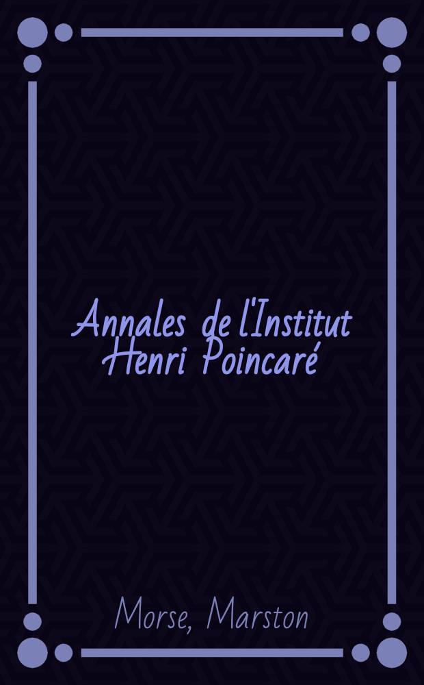 Annales de l'Institut Henri Poincaré : Recueil de conférences et mémoires de calcul des probabilités et physique théorique. Vol.9 1939, Fasc.1 : Sur le calcul des variations
