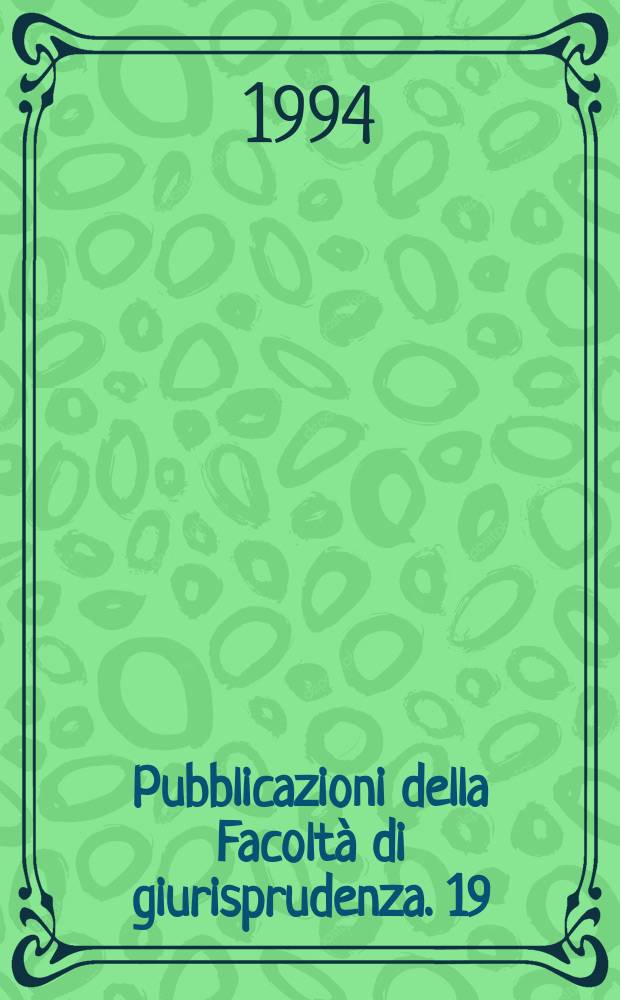 Pubblicazioni della Facolt&agrave; di giurisprudenza. 19 : "Doctores"