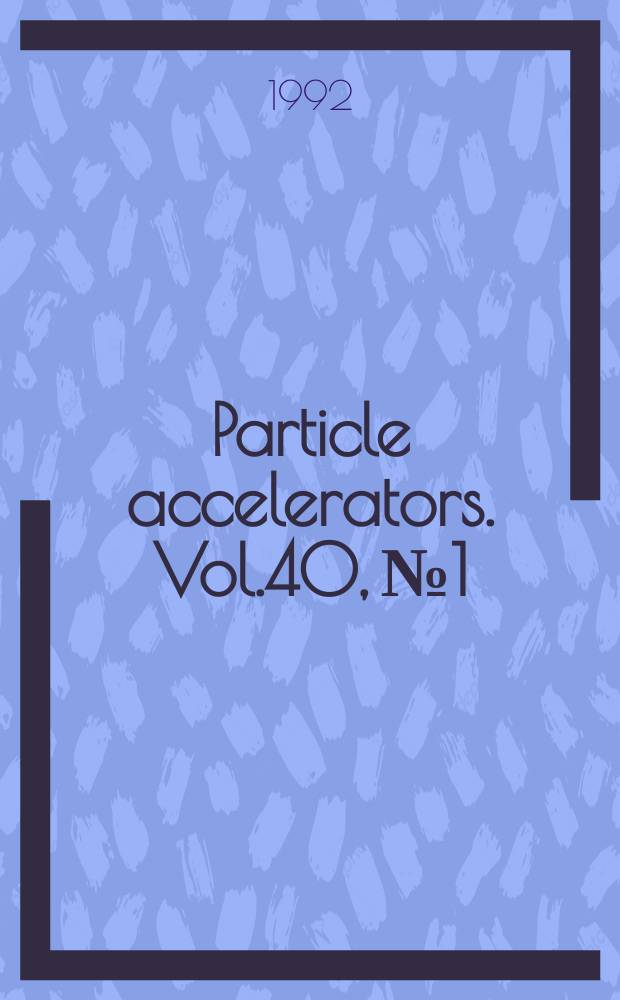 Particle accelerators. Vol.40, №1/3 : Workshop on radio-frequency superconductivity (5; 1991; Germany)