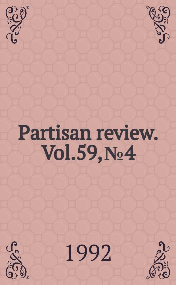 Partisan review. Vol.59, №4 : "Intellectuals and social change in Central and Eastern Europe", conference (New Brunswick, N.Y.)