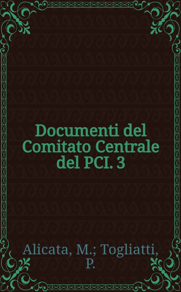 [Documenti] del Comitato Centrale del PCI. 3 : La lotta per una svolta a sinistra nella situazione presente