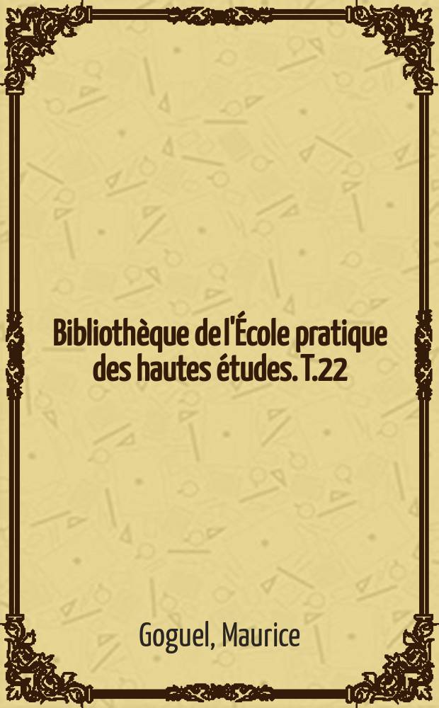 Bibliothèque de l'École pratique des hautes études. T.22 : L'Evangile de Marc et ses rapports avec ceux de Mathieu et de Luc
