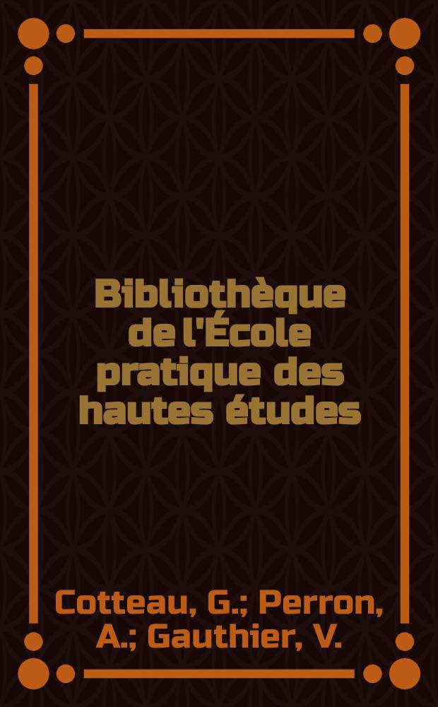Bibliothèque de l'École pratique des hautes études : Publ. sous les auspices du Ministère de l'instruction publique. T.8, Art. № 4 : Échinides fossiles de l'Algérie