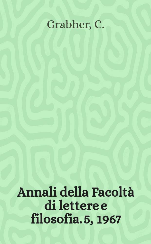 Annali della Facoltà di lettere e filosofia. 5, 1967/1968 : Studi