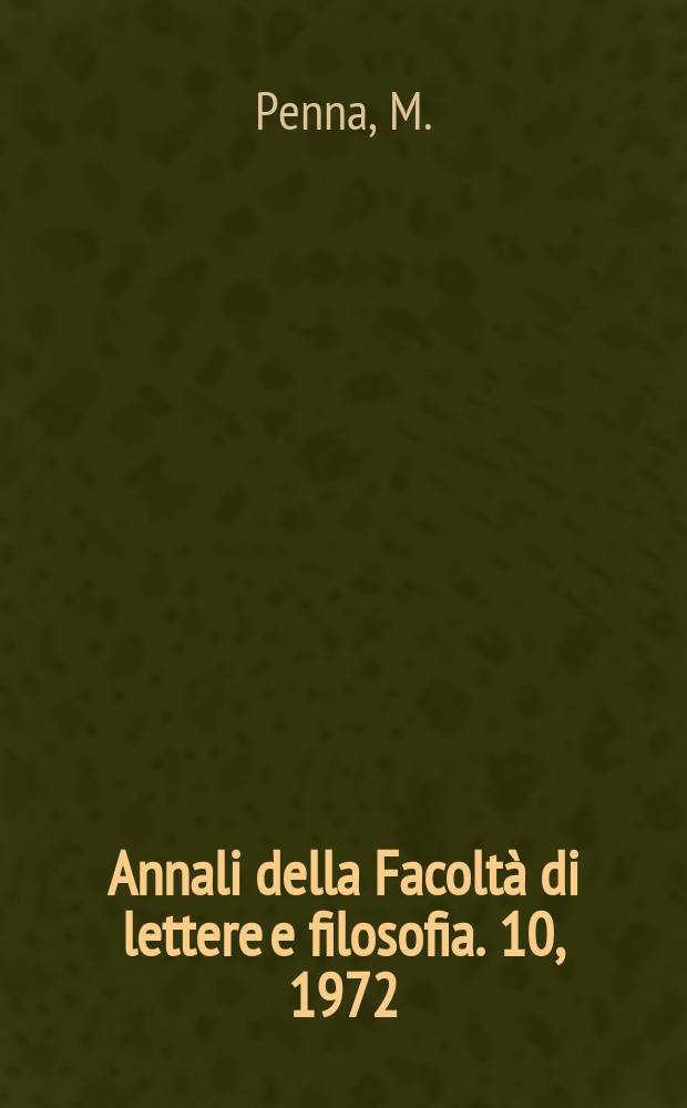 Annali della Facoltà di lettere e filosofia. 10, 1972/1973 : Studi