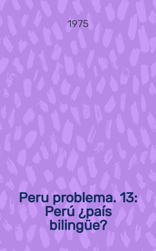 Peru problema. 13 : Perú ¿país bilingüe?