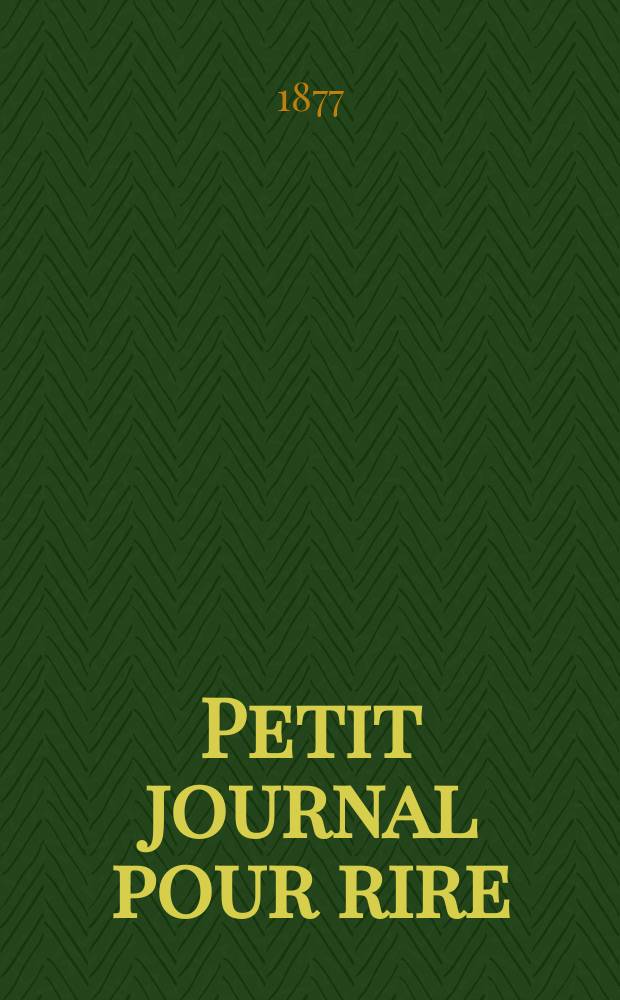 Petit journal pour rire : Aux bureaux du journal amusant, des modes parisiennes et de la toilette de Paris. 1877, №12