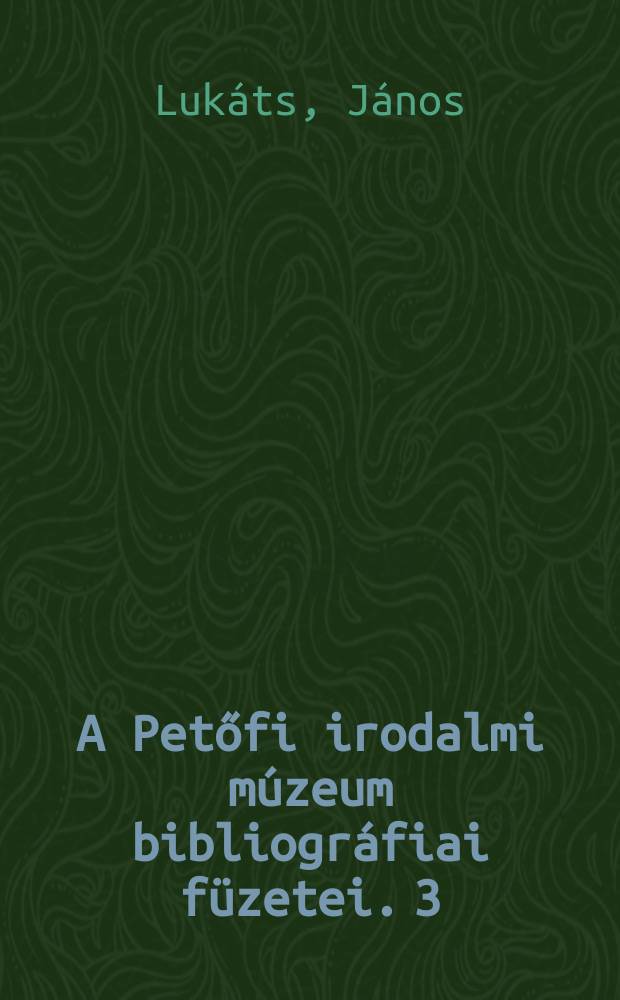 A Petőfi irodalmi múzeum bibliográfiai füzetei. 3/4 : A magyar irodalmi története