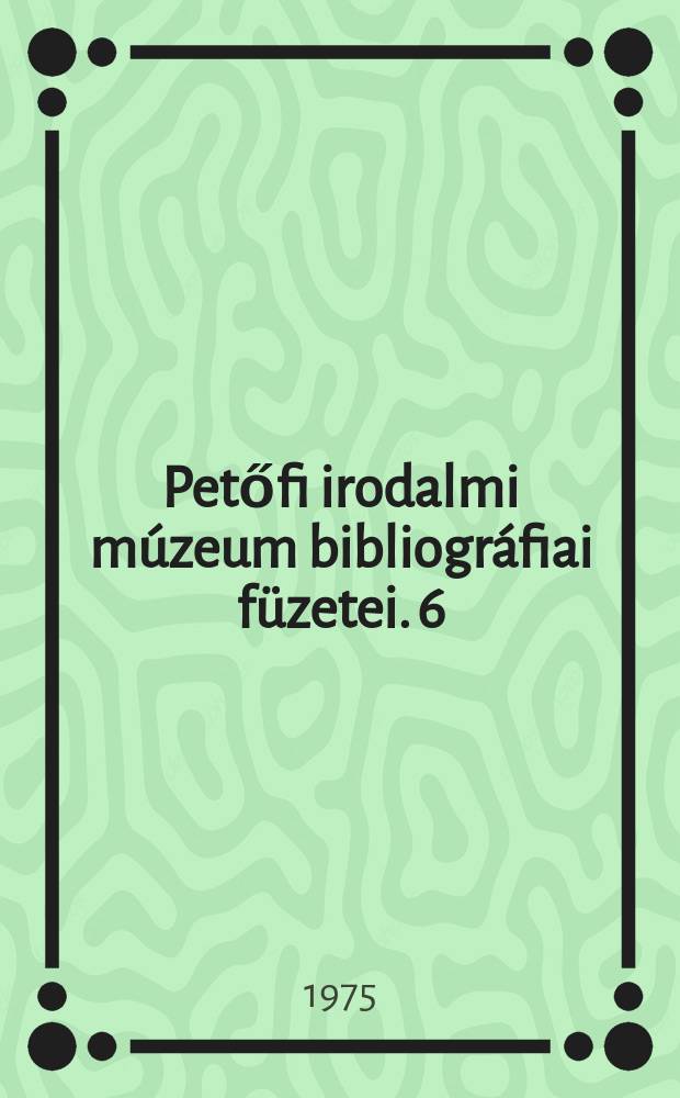 Petőfi irodalmi múzeum bibliográfiai füzetei. 6 : A Tett (1915 - 1916), Ma (1916 - 1925), 2 x 2 (1922)