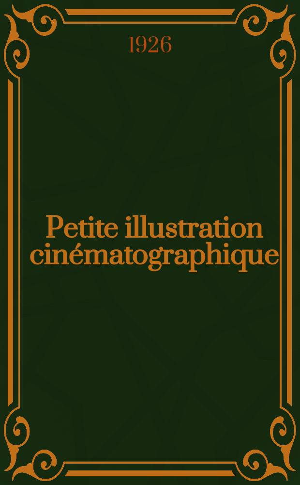 Petite illustration cin&eacute;matographique : Rev. p&eacute;riod. publ. les grandes actualit&eacute;s de l'&eacute;cran. №6 : Don X, Fils de Zorro