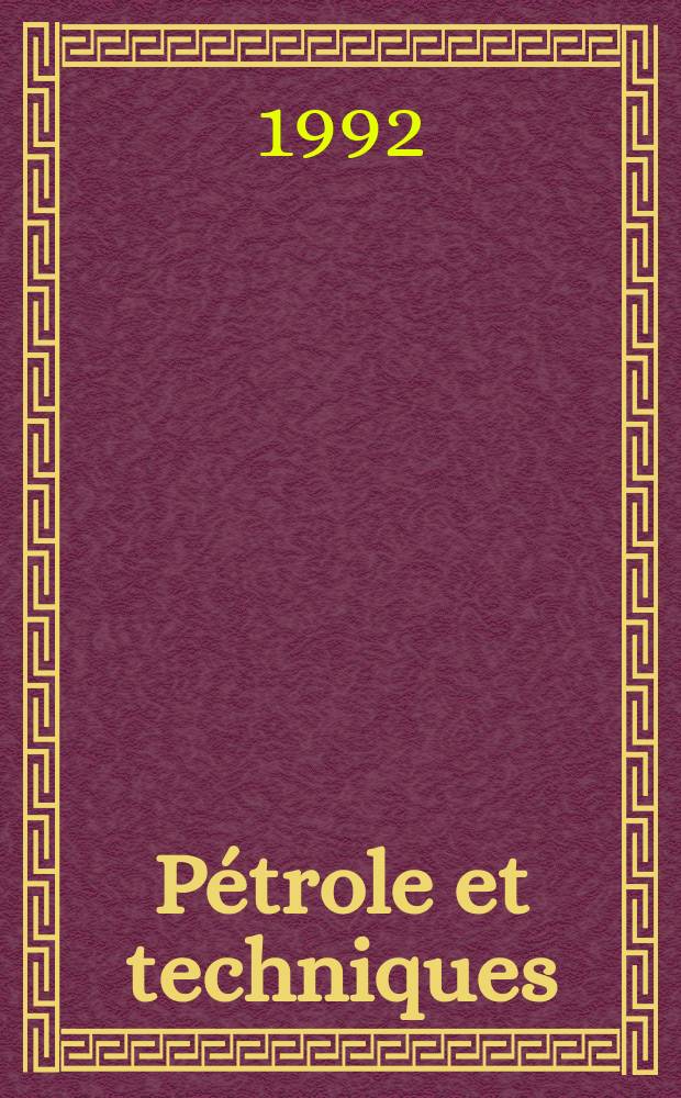 Pétrole et techniques : Publ. par l'Association française des techniciens du pétrole. 1992, №371