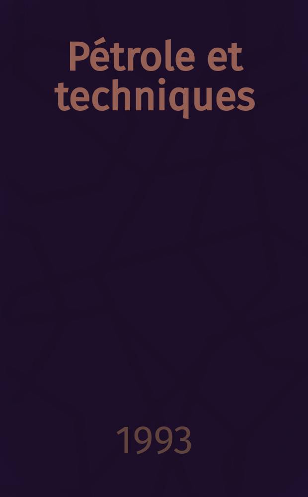Pétrole et techniques : Publ. par l'Association française des techniciens du pétrole. 1993, №378