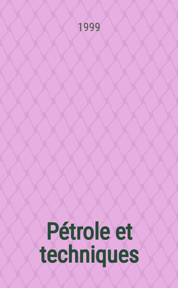 Pétrole et techniques : Publ. par l'Association française des techniciens du pétrole. 1999, №422