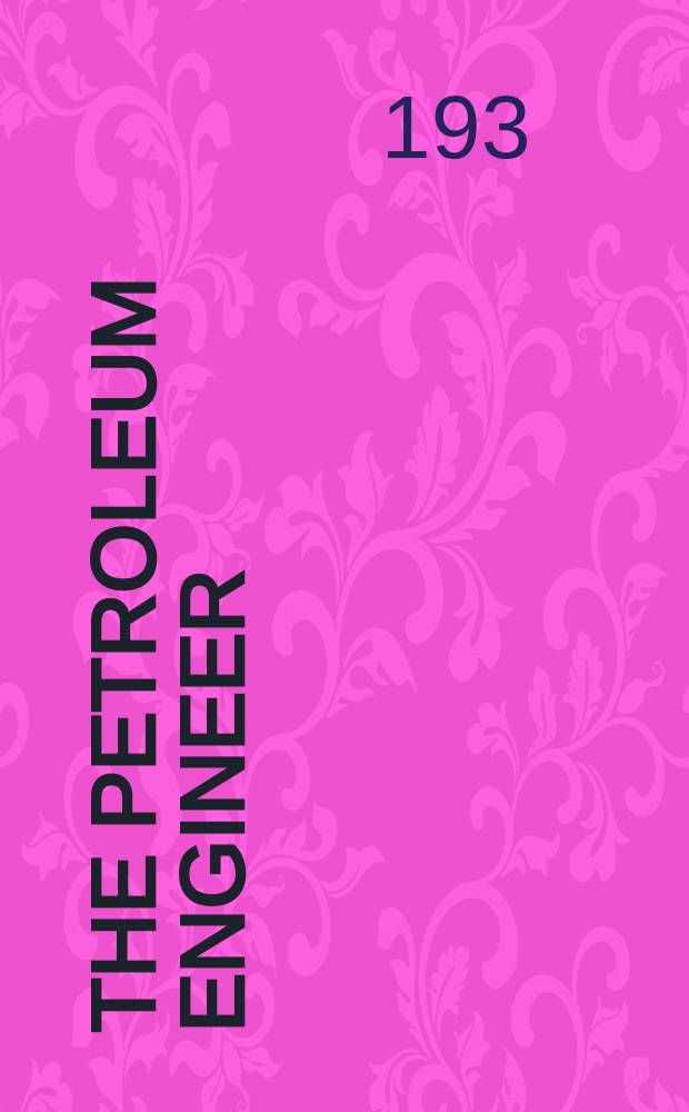 The Petroleum engineer : A magazine of methods for operating men. Vol.8 (1936/1937), №9