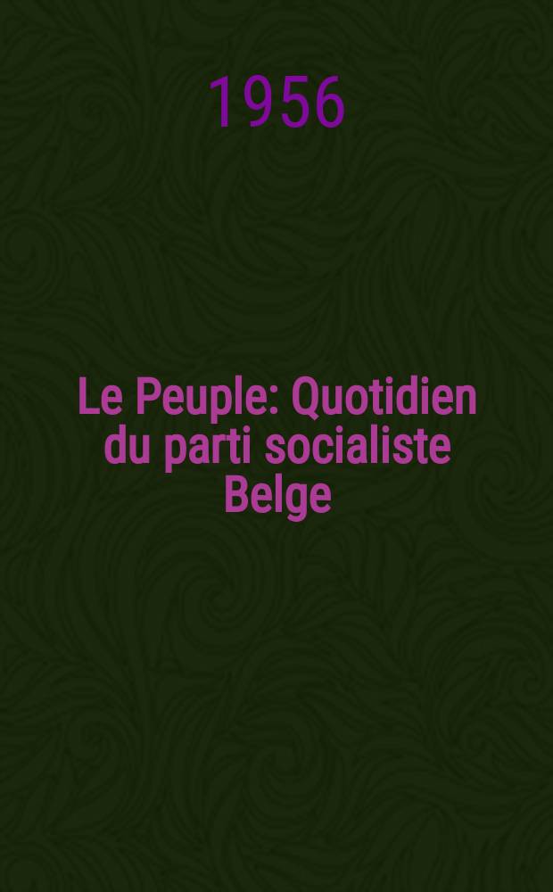 Le Peuple : Quotidien du parti socialiste Belge