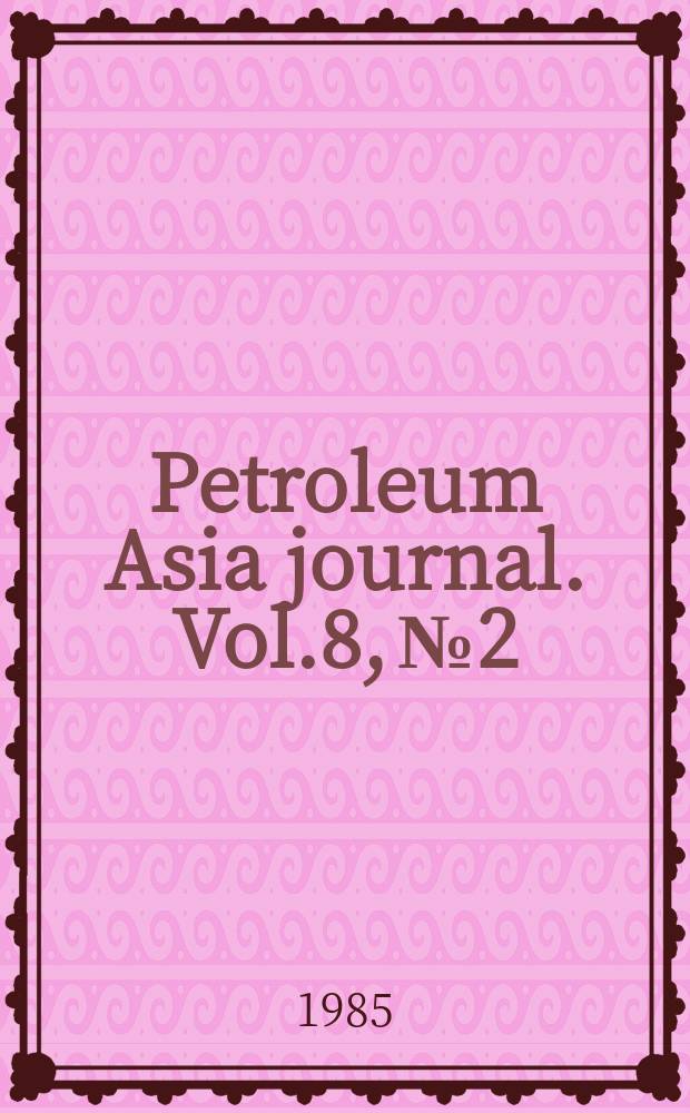Petroleum Asia journal. Vol.8, №2 : Petroliferous basins of India