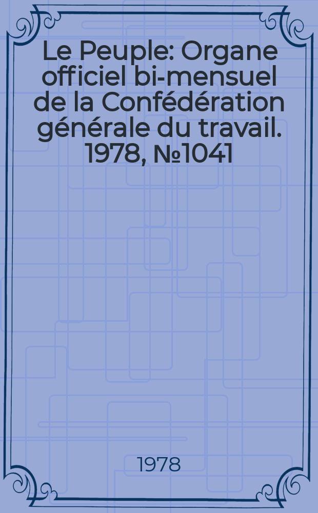 Le Peuple : Organe officiel bi-mensuel de la Confédération générale du travail. 1978, №1041 : Colloque sur mai 68