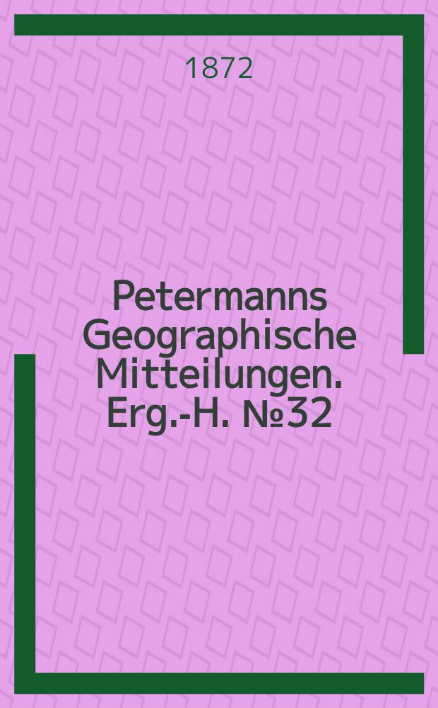 Petermanns Geographische Mitteilungen. Erg.-H. №32 : Die Zillerthaler Alpen