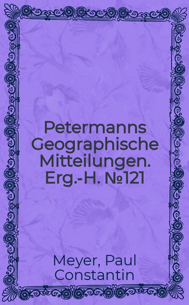 Petermanns Geographische Mitteilungen. Erg.-H. №121 : Erforschungsgeschichte und Staatenbildungen des Westsudan