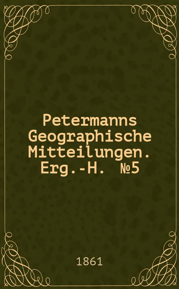 Petermanns Geographische Mitteilungen. Erg.-H. [№5] : Beiträge zu einer physisch-geographischen Skizze des Isthmus von Panama