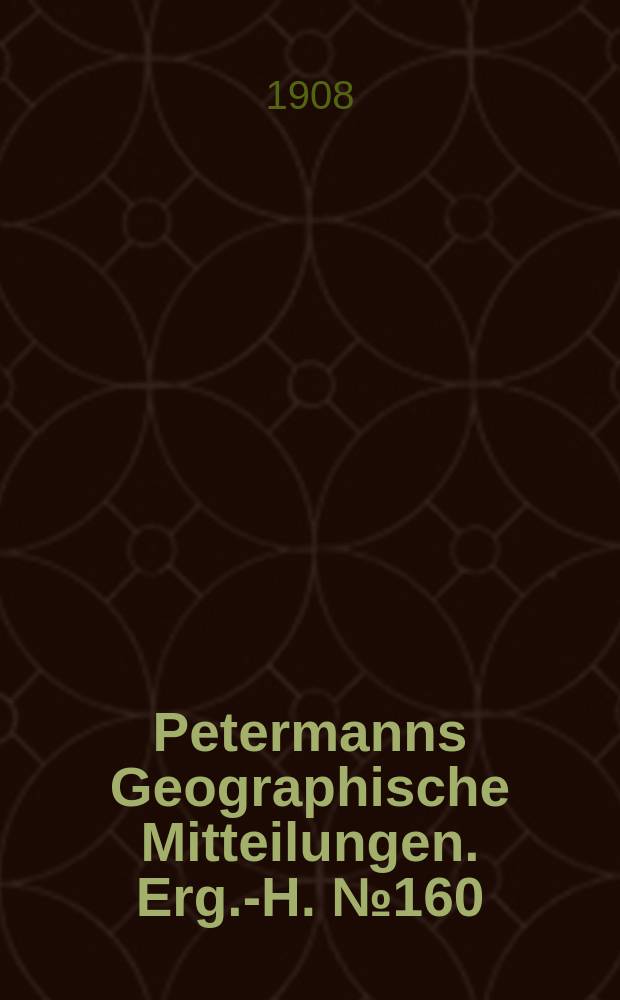 Petermanns Geographische Mitteilungen. Erg.-H. №160 : Entwicklungsgeschichte des Eisernen Tores