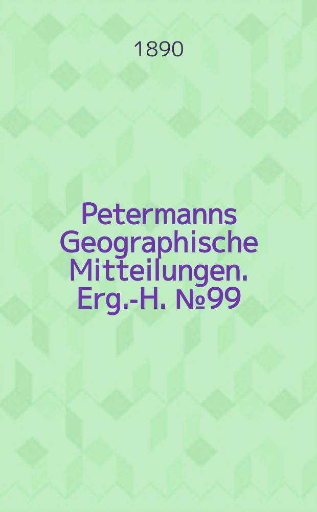 Petermanns Geographische Mitteilungen. Erg.-H. №99 : Ost&auml;quatorial-Afrika zwischen Pangani und dem neuentdeckten Rudolf-See