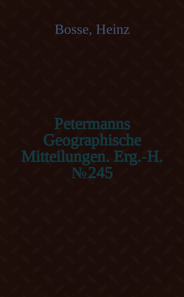 Petermanns Geographische Mitteilungen. Erg.-H. №245 : Kartentechnik