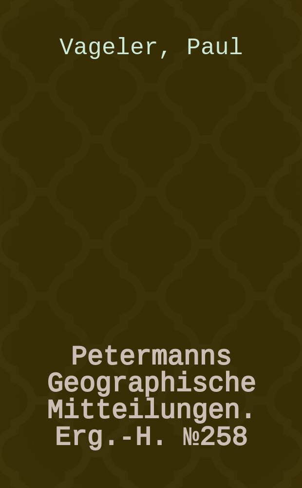 Petermanns Geographische Mitteilungen. Erg.-H. №258 : Zur Bodengeographie Algiers