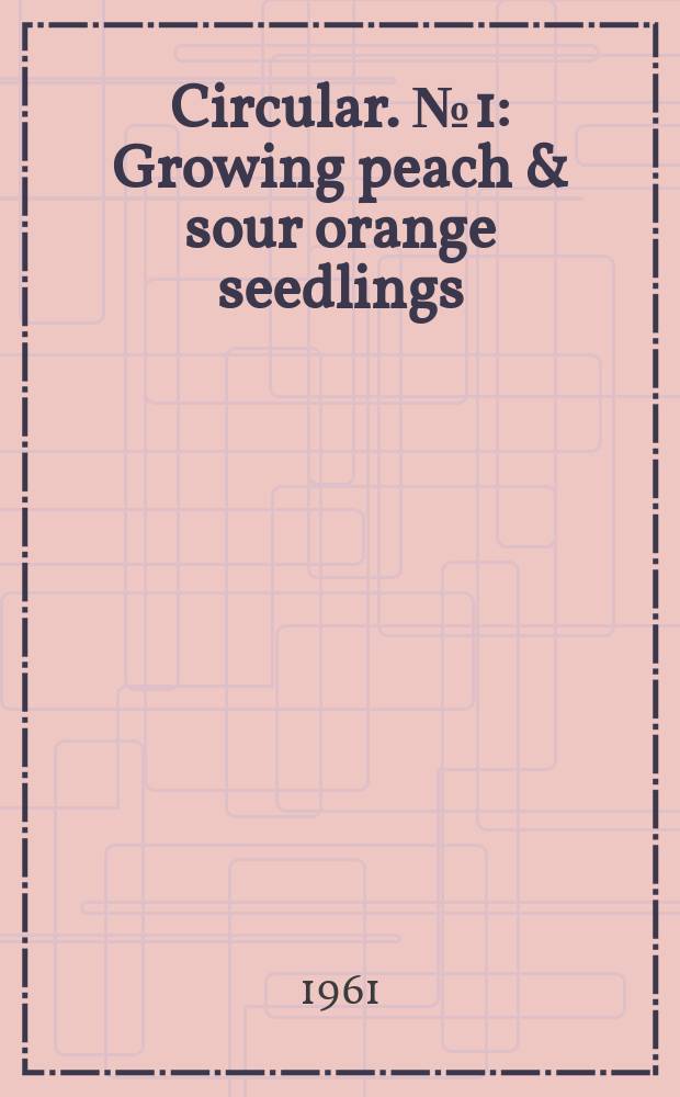 Circular. №1 : Growing peach & sour orange seedlings