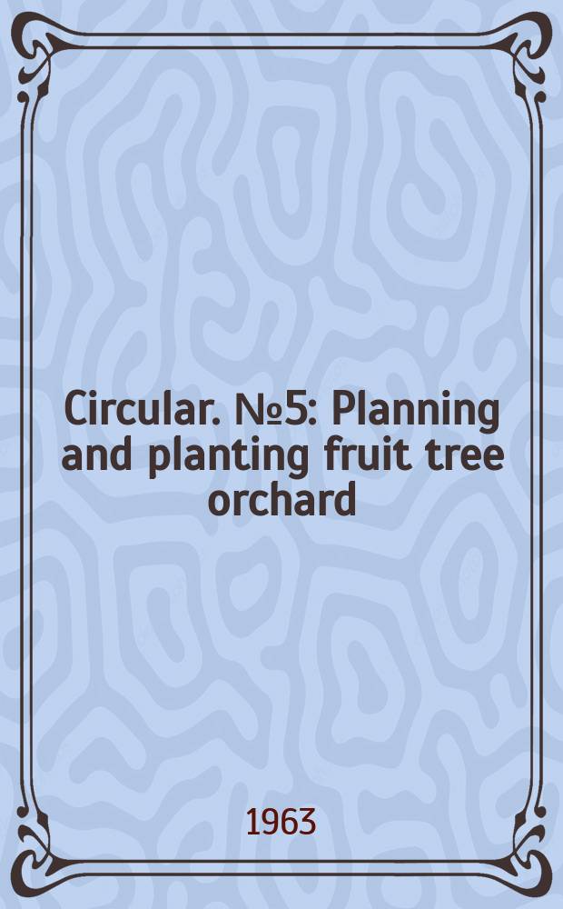 Circular. №5 : Planning and planting fruit tree orchard