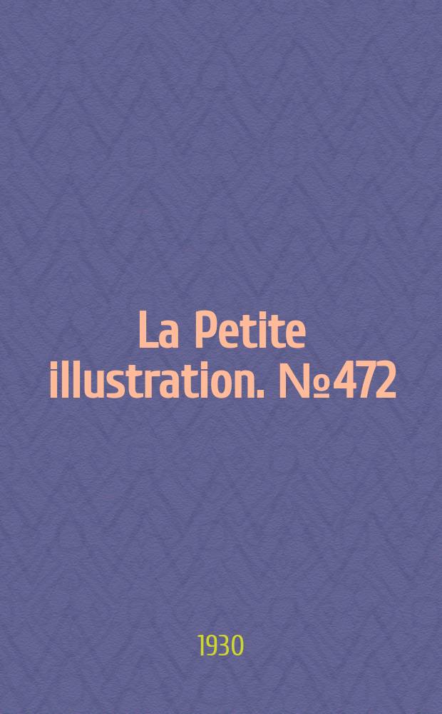 La Petite illustration. № 472 : Les nouveautés cinématographiques