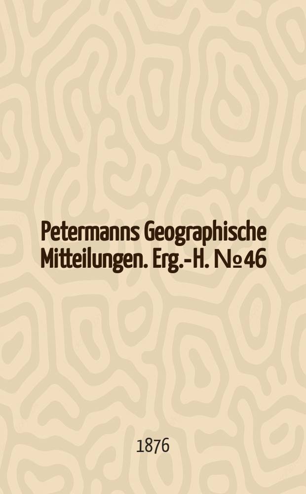 Petermanns Geographische Mitteilungen. Erg.-H. №46 : Die Pekinger Ebene und das benachbarte Gebirgsland