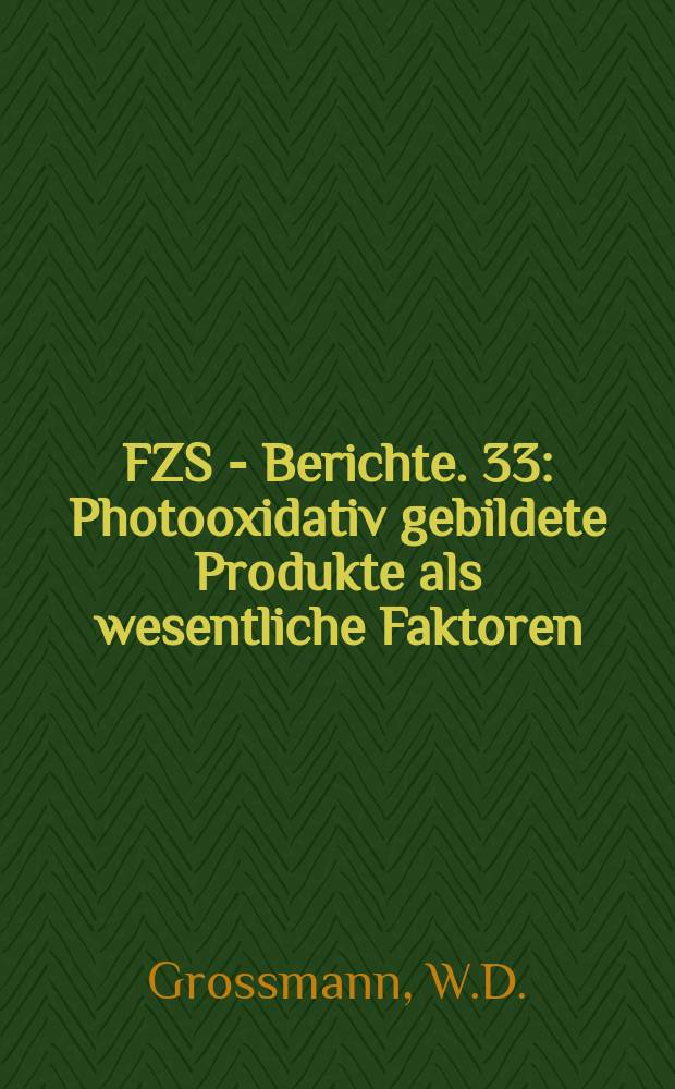 ÖFZS - Berichte. 33 : Photooxidativ gebildete Produkte als wesentliche Faktoren