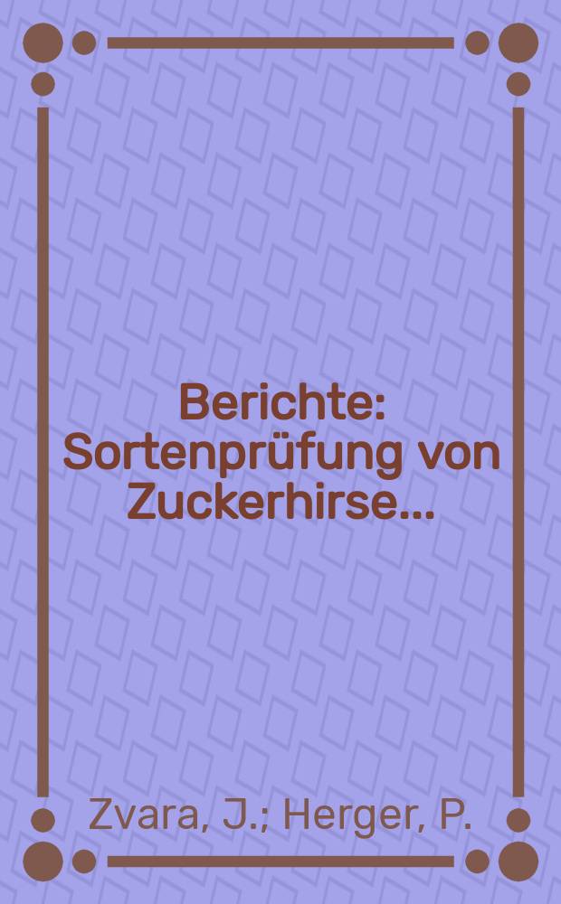 Berichte : Sortenprüfung von Zuckerhirse...