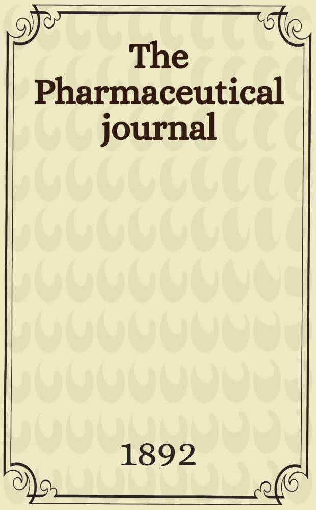 The Pharmaceutical journal : A weekly record of pharmacy and allied sciences Establ. 1841. Vol.23 (52), №1160