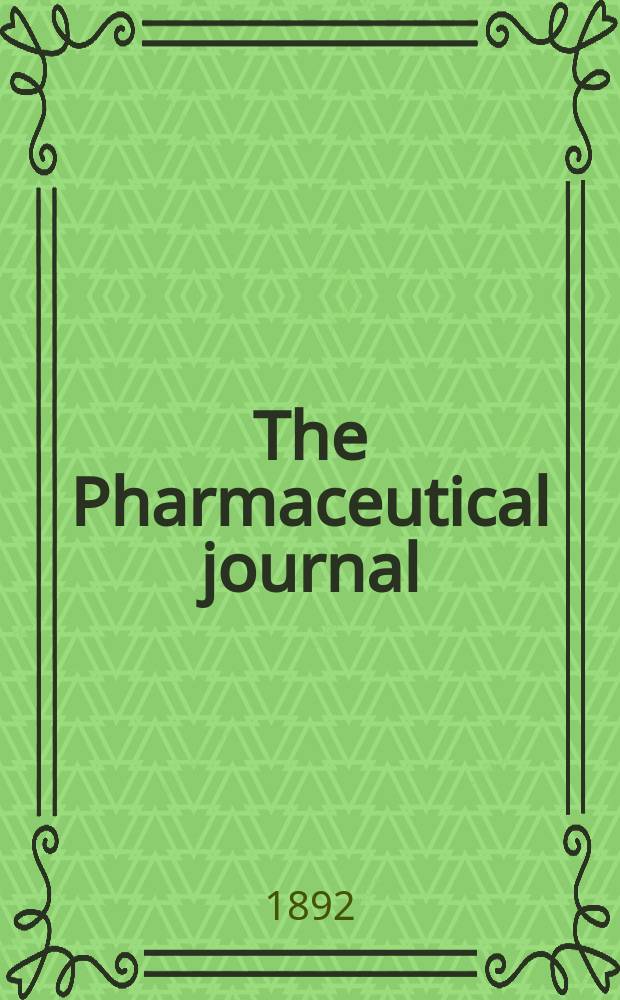 The Pharmaceutical journal : A weekly record of pharmacy and allied sciences Establ. 1841. Vol.23 (52), №1171
