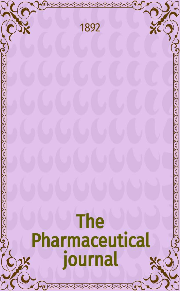 The Pharmaceutical journal : A weekly record of pharmacy and allied sciences Establ. 1841. Vol.23 (52), №1173