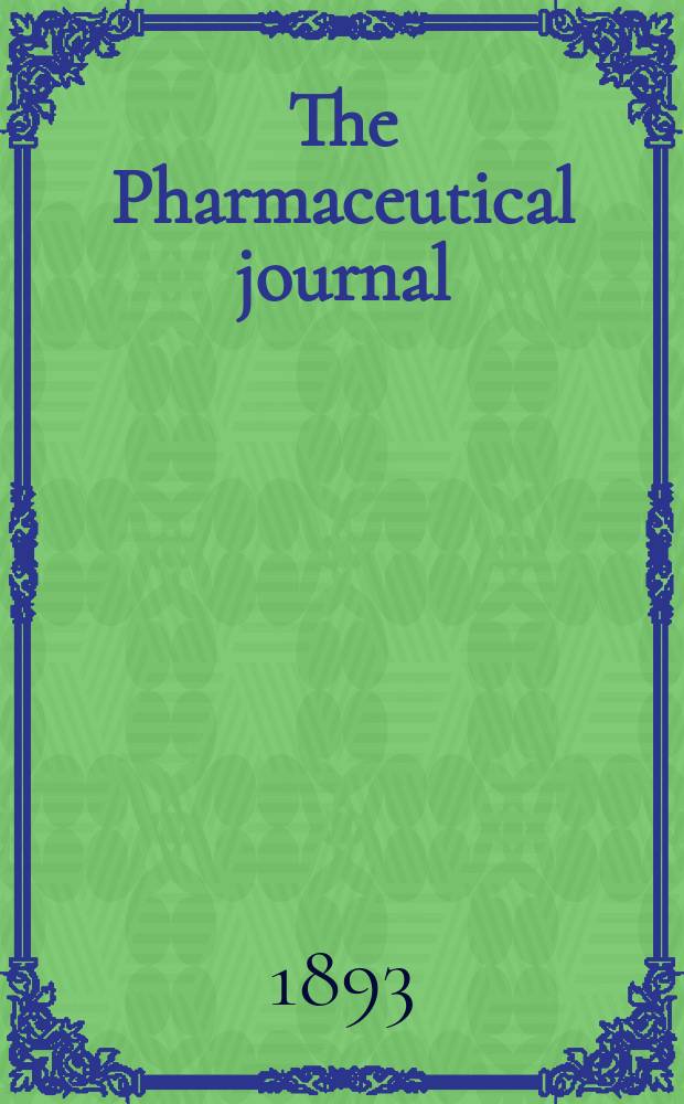 The Pharmaceutical journal : A weekly record of pharmacy and allied sciences Establ. 1841. Vol.23 (52), №1182