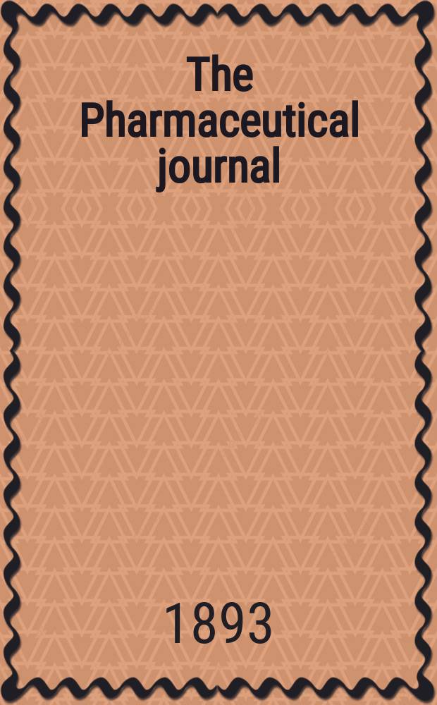 The Pharmaceutical journal : A weekly record of pharmacy and allied sciences Establ. 1841. Vol.23 (52), №1198