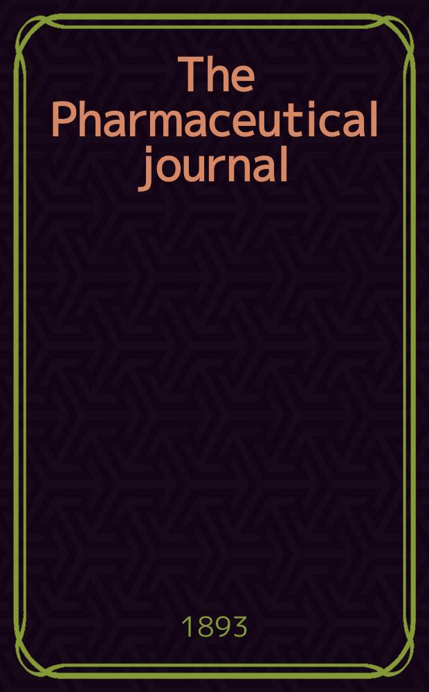 The Pharmaceutical journal : A weekly record of pharmacy and allied sciences Establ. 1841. Vol.24 (53), №1204