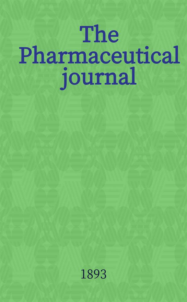 The Pharmaceutical journal : A weekly record of pharmacy and allied sciences Establ. 1841. Vol.24 (53), №1213