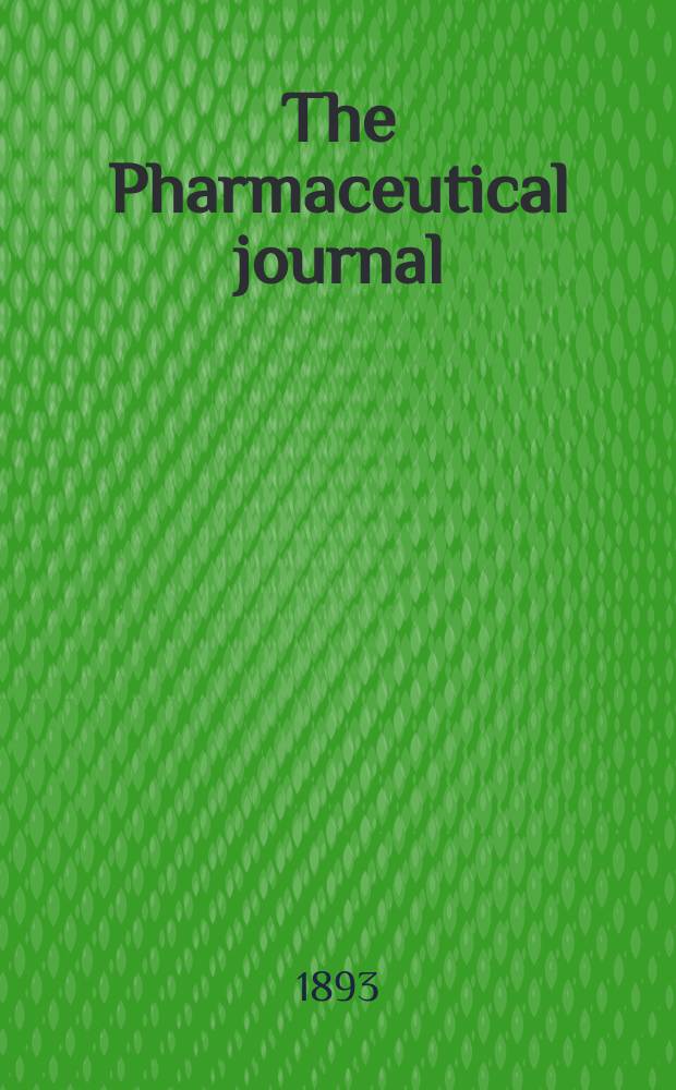 The Pharmaceutical journal : A weekly record of pharmacy and allied sciences Establ. 1841. Vol.24 (53), №1221