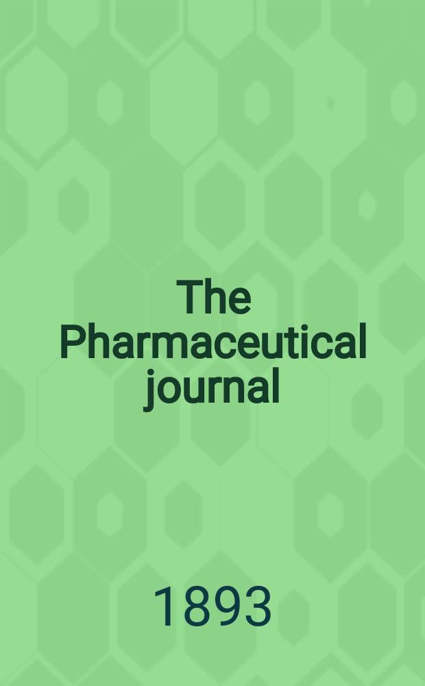 The Pharmaceutical journal : A weekly record of pharmacy and allied sciences Establ. 1841. Vol.24 (53), №1223