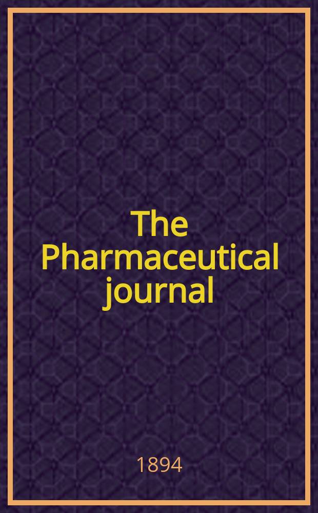 The Pharmaceutical journal : A weekly record of pharmacy and allied sciences Establ. 1841. Vol.25 (54), №1257