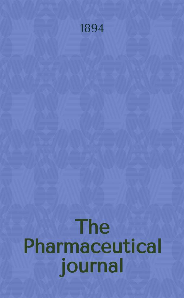 The Pharmaceutical journal : A weekly record of pharmacy and allied sciences Establ. 1841. Vol.25 (54), №1265