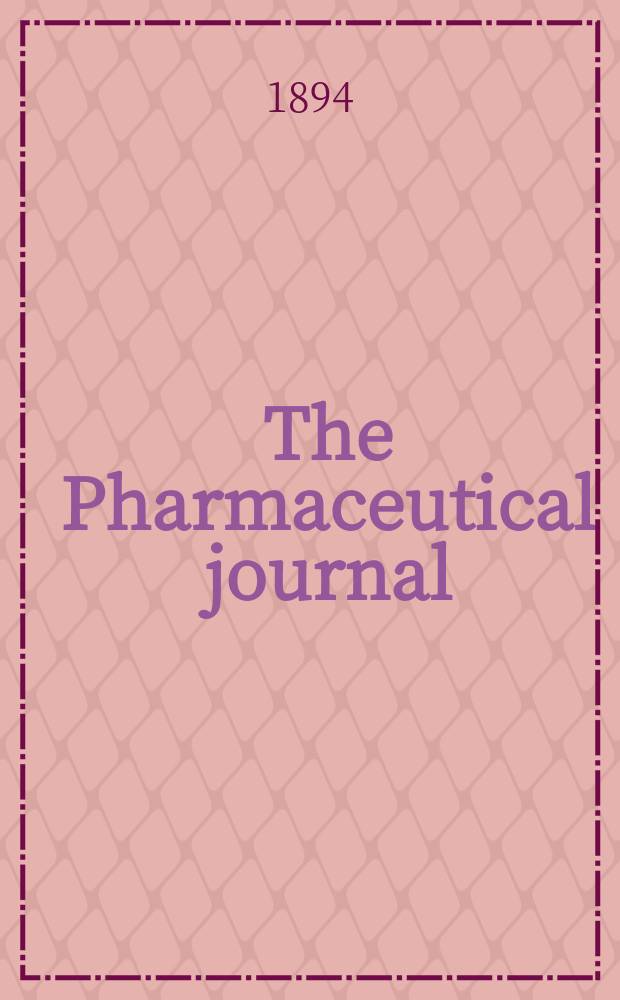 The Pharmaceutical journal : A weekly record of pharmacy and allied sciences Establ. 1841. Vol.25 (54), №1266