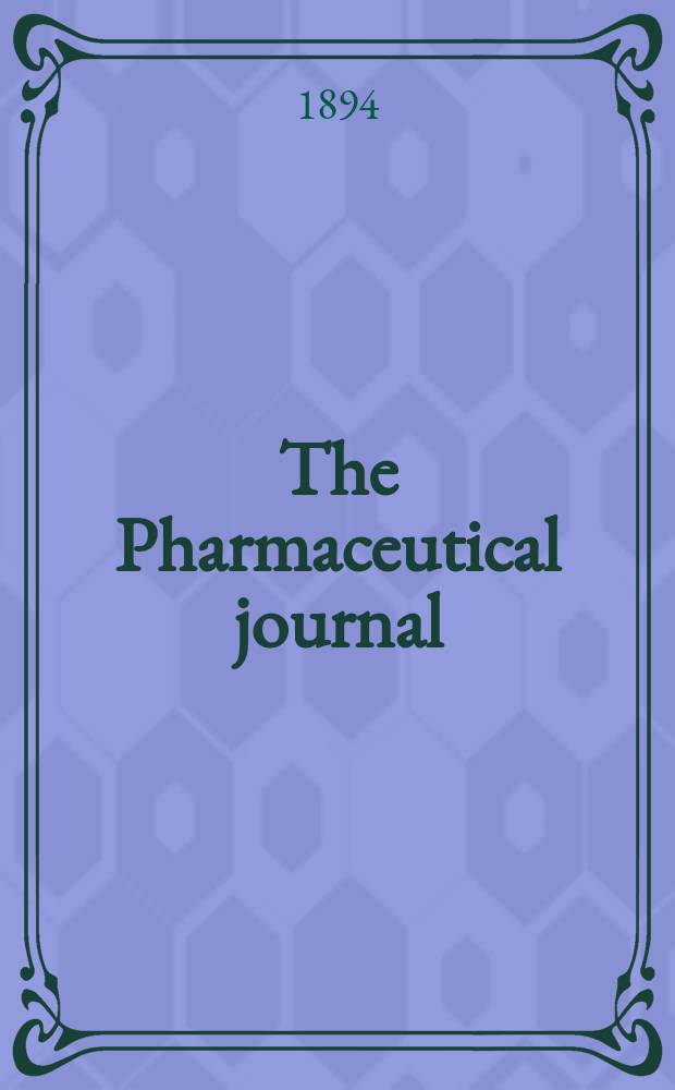 The Pharmaceutical journal : A weekly record of pharmacy and allied sciences Establ. 1841. Vol.25 (54), №1268