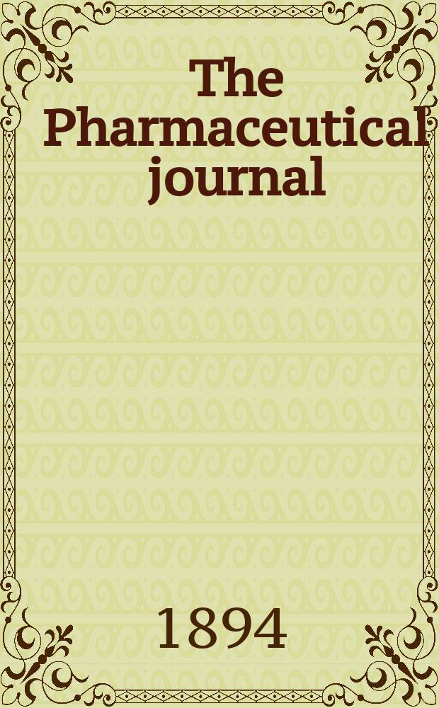 The Pharmaceutical journal : A weekly record of pharmacy and allied sciences Establ. 1841. Vol.25 (54), №1278