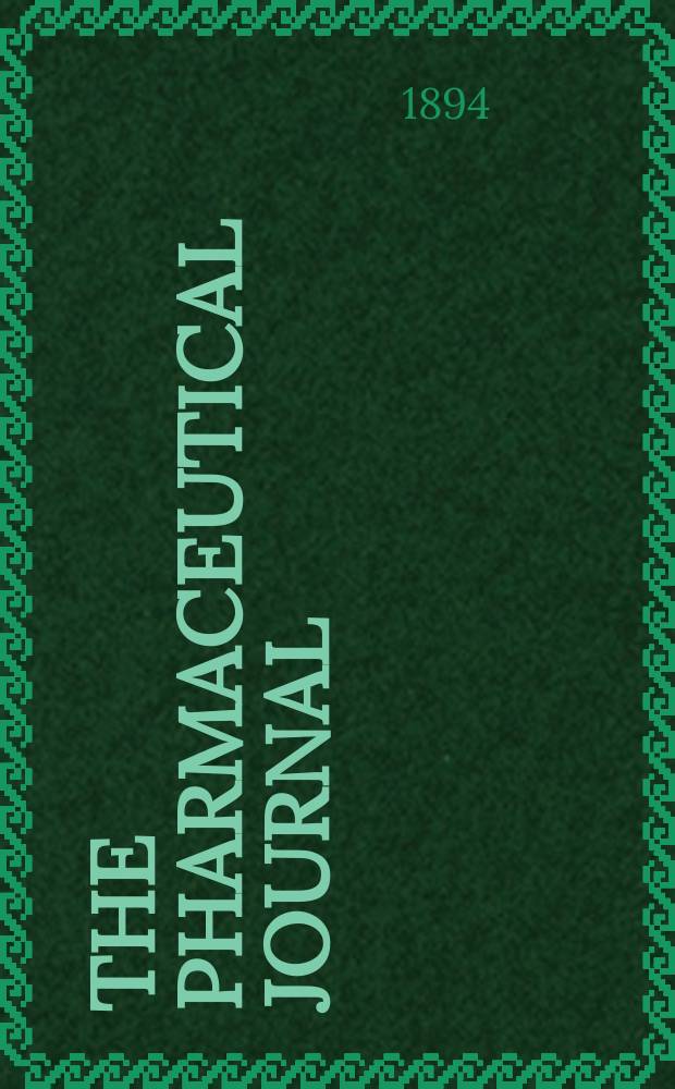 The Pharmaceutical journal : A weekly record of pharmacy and allied sciences Establ. 1841. Vol.25 (54), №1279
